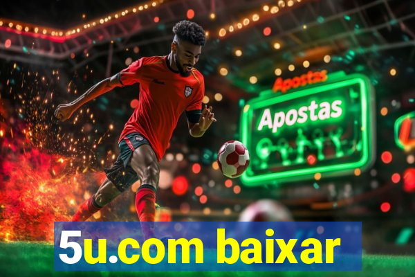 5u.com baixar